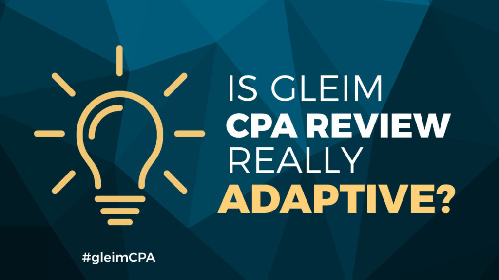 Is Gleim CPA Review Really Adaptive? Adaptive CPA Review Gleim CPA