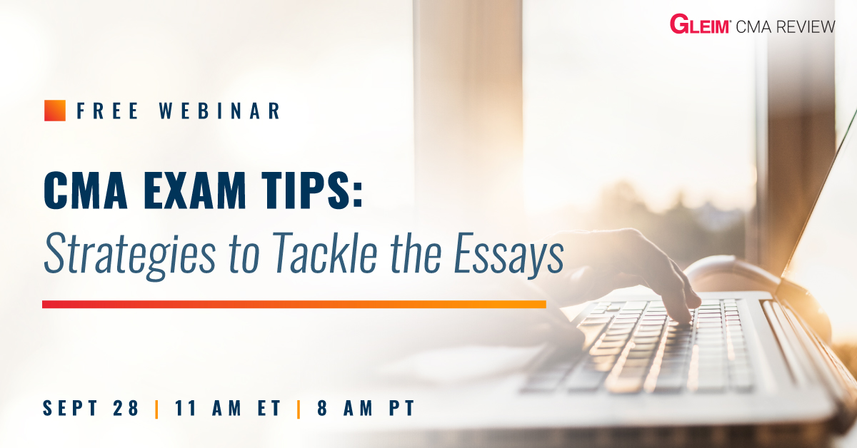 Free Webinar | CMA Exam Tips: Strategies to Tackle the Essays | Sept. 28
