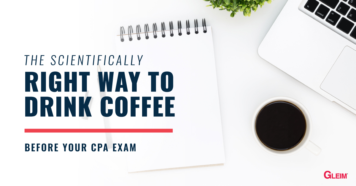 The scientifically right way to drink coffee before your CPA Exam.