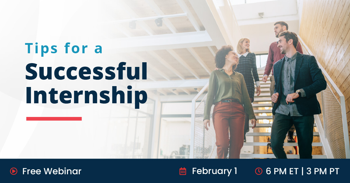 Tips for a Successful Internship | February 1 | 6pm ET 3pm PT