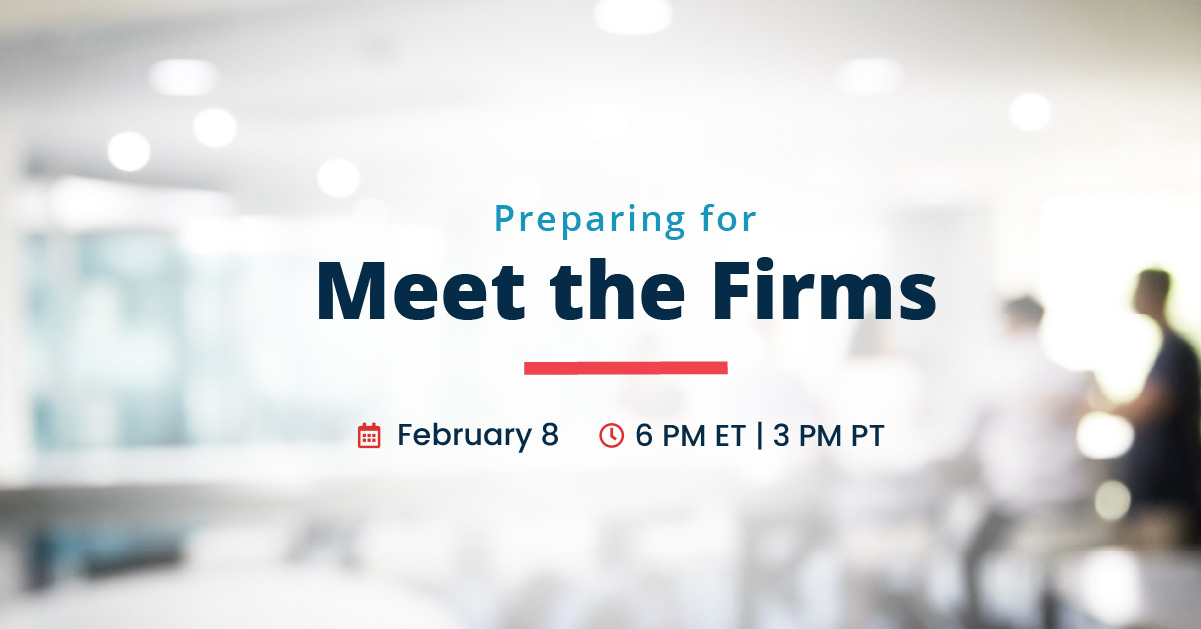 Preparing for Meet the Firms | February 8 | 6pm ET 3pm PT