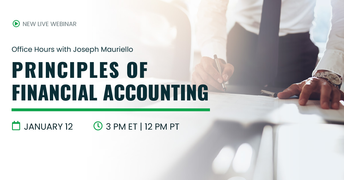 New Live Webinar | Office Hours with Joseph Mauriello | Principles of Financial Accounting | Jan 12 3pm ET 12pm PT