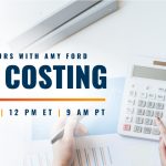 Office Hours with Amy Ford | ABC Costing | March 22 | 12 pm ET 9 am PT