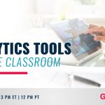 Data Analytics Tools for the Classroom | August 15 | 3 pm ET | 12 pm PT