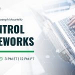 Office Hours with Joseph Mauriello | IT Control Frameworks | April 13 | 3 pm ET 12 pm PT