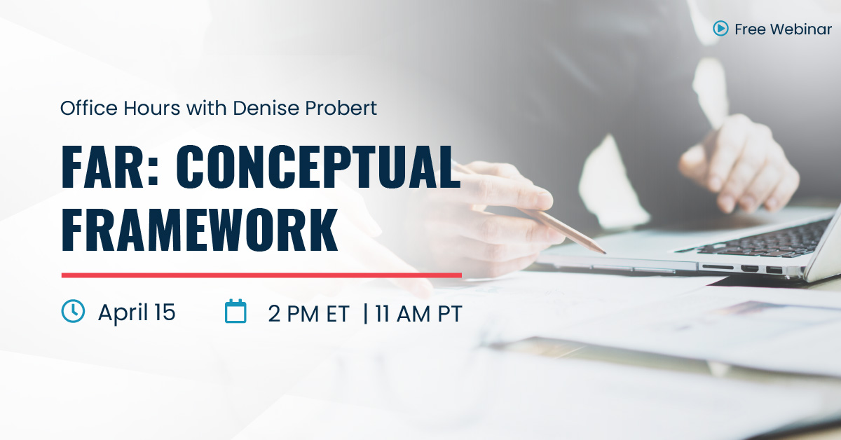 Office Hours with Denise ProbertFAR Conceptual Framework Gleim Exam