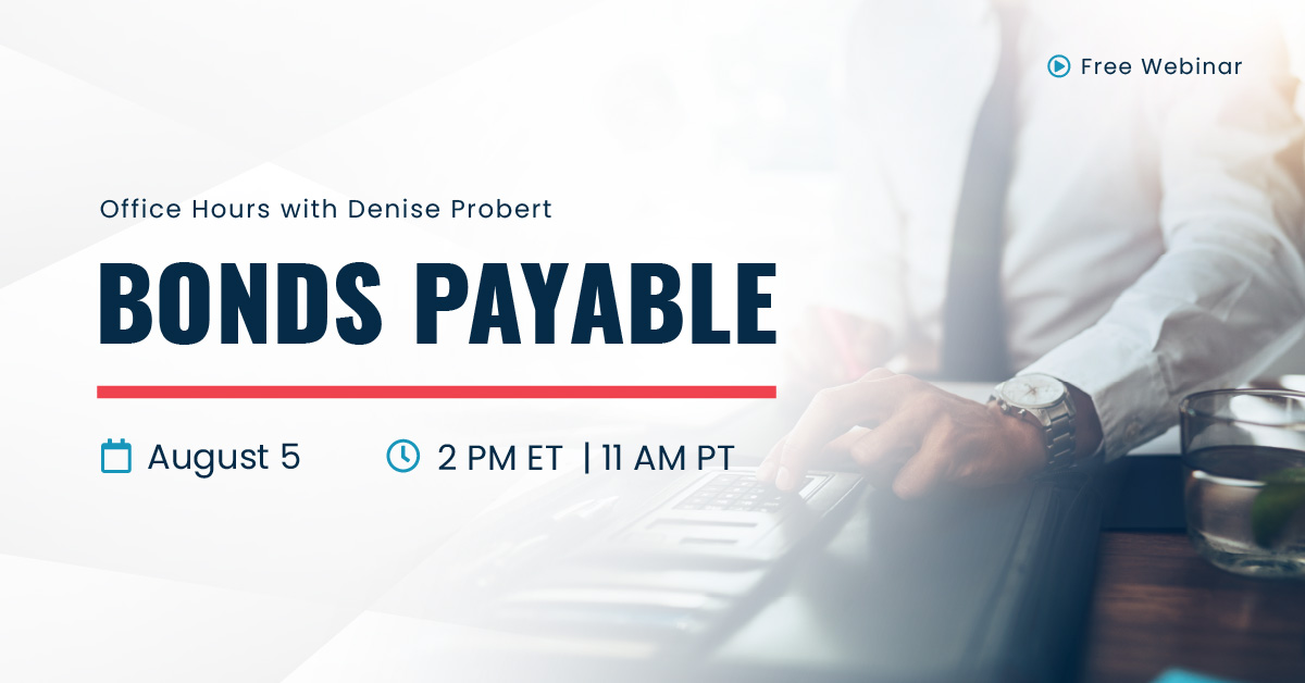 Office Hours with Denise Probert | Bonds Payable | August 5 | 2 pm ET | 11am PT