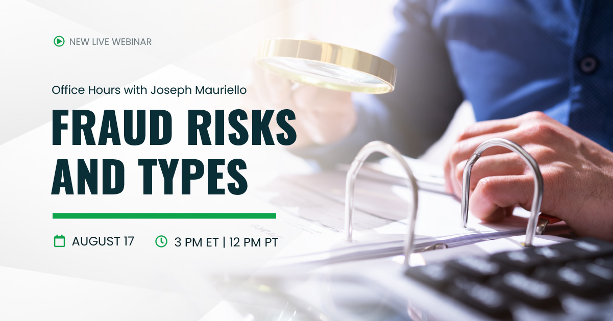 Office Hours with Joseph Mauriello | Fraud Risks and Types | August 17 | 3pm ET | 12pm PT