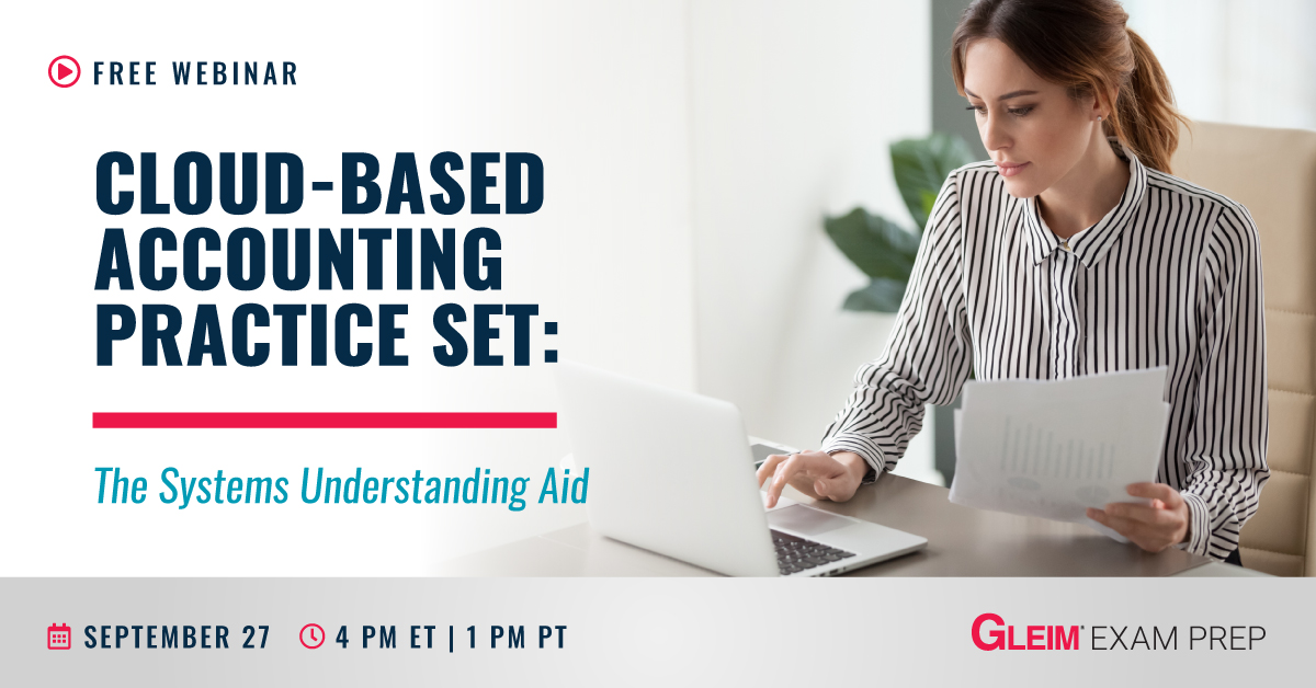 Cloud-based Accounting Practice Set: The Systems Understanding Aid | September 27 | 4pm ET | 1pm PT