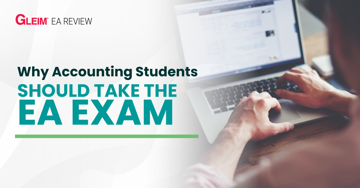 Why Accounting Students Should Take the EA Exam