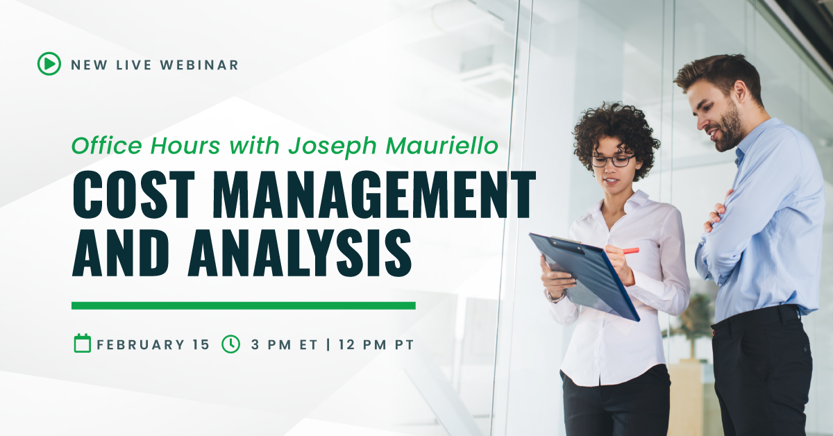 CIA Office Hours with Joseph Mauriello: Cost Management and Analysis | February 15, 2023 | 3 pm ET | 12 pm PT