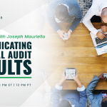 Office Hours with Joseph Mauriello | Communicating Internal Audit Results | April 12 | 3 pm ET | 12 pm PT