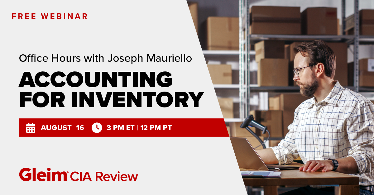 Office Hours with Joseph Mauriello | Accounting for Inventory | August 16 | 3 PM ET | 12 PM PT | Gleim CIA Review