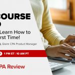 Free Webinar | CPA Course Demo | Join Us to Learn How to Pass the First Time! | Host: Valerie Wendt, Gleim CPA Product Manager | July 6 | 1 pm ET | 10 am PT