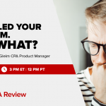 You Failed Your CPA Exam. Now What? | Host: Valerie Wendt, Gleim CPA Product Manager | August 24 | 3 PM ET | 12 PM PT