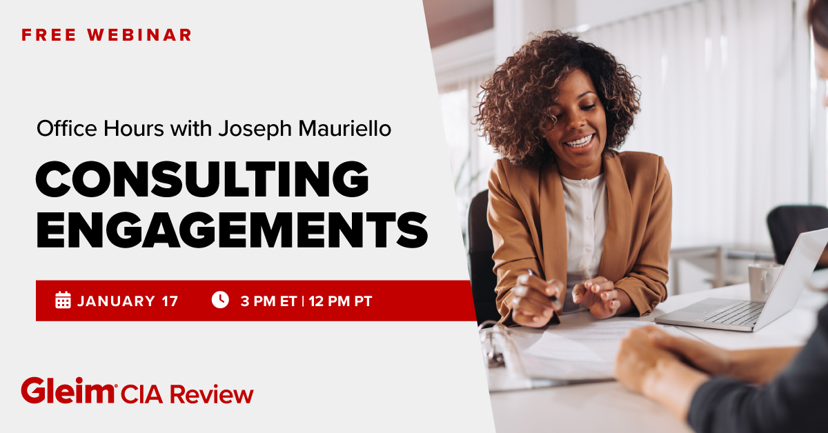 Free Webinar | Office Hours with Joseph Mauriello | Consulting Engagements | January 17th, 3 PM ET, 12 PM PT | Gleim CIA Review
