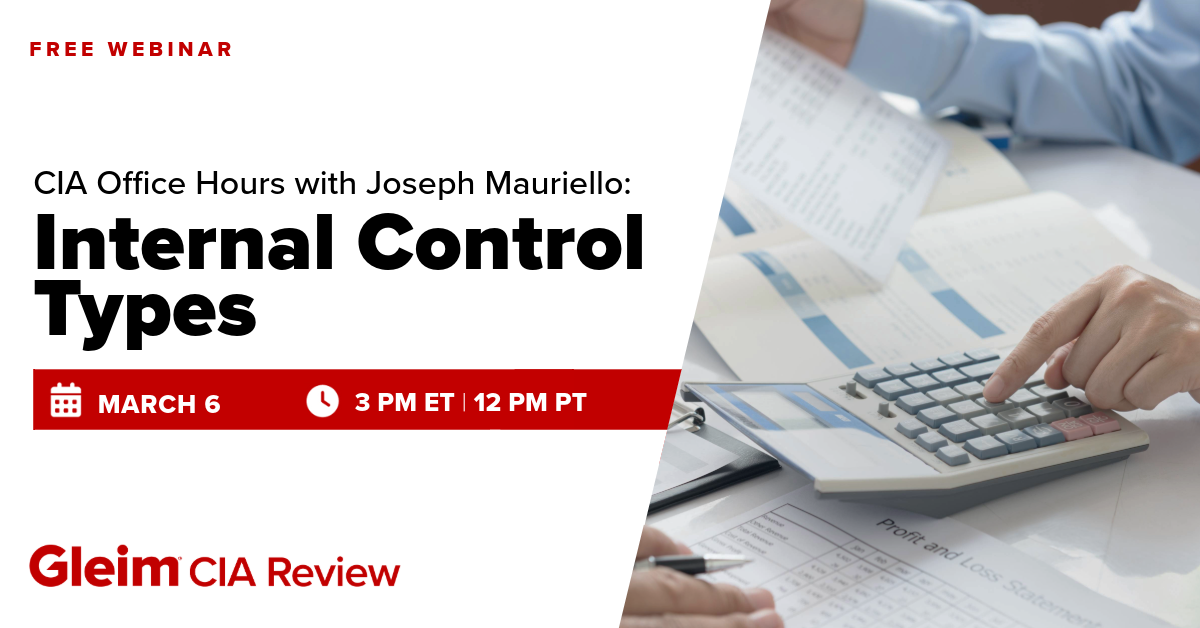 Free Webinar | CIA Office Hours with Joseph Mauriello: Internal Control Types | March 6th, 3 PM ET, 12 PM PT | Gleim CIA Review