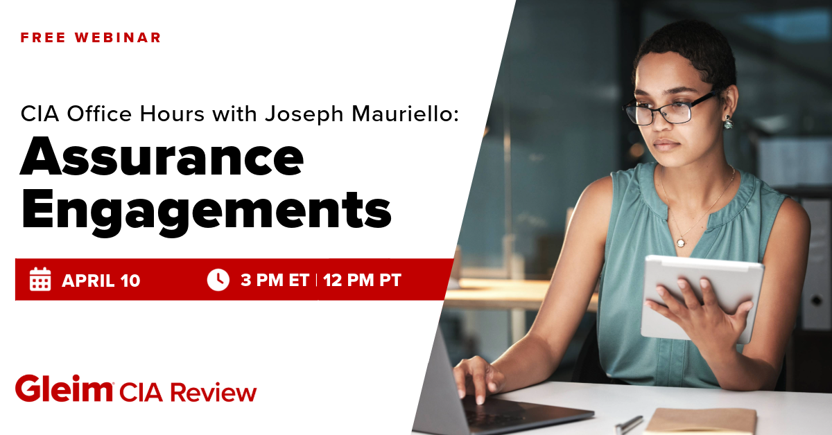 Free Webinar | CIA Office Hours with Joseph Mauriello: Assurance Engagements | April 10th, 3 PM ET, 12 PM ET | Gleim CIA Review