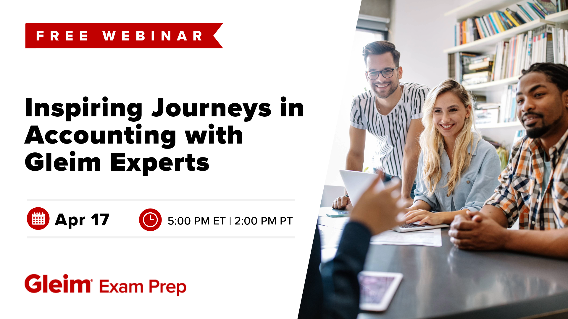 Free Webinar | Inspiring Journeys in Accounting with Gleim Experts | April 17th, 5 PM EST, 2:00 PM PST